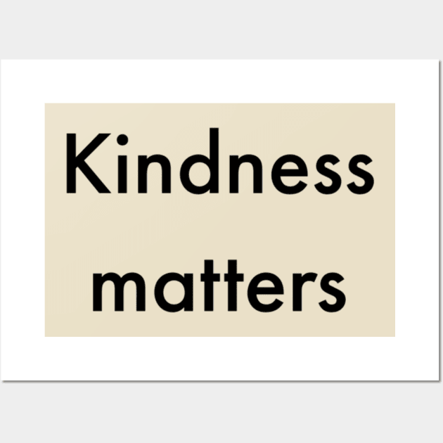 KINDNESS MATTERS Wall Art by Artistic Design